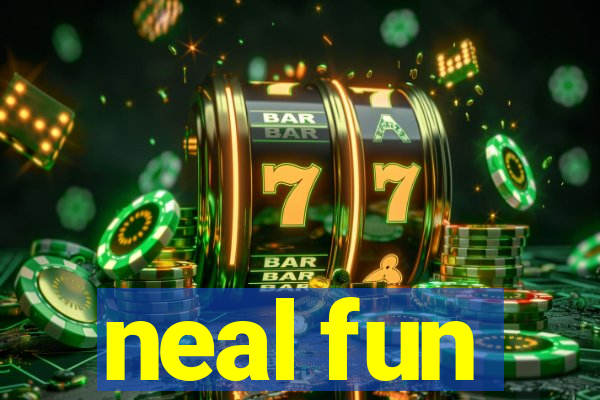 neal fun